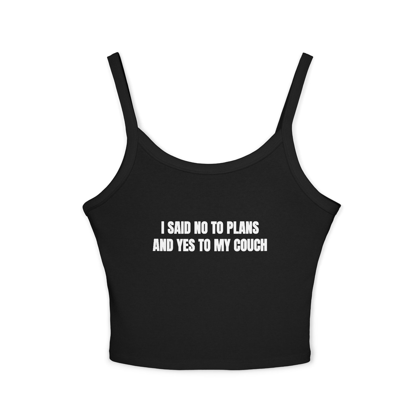 I Said No To Plans And Yes To My Couch Funny Women's Spaghetti Strap Tank - Image 5