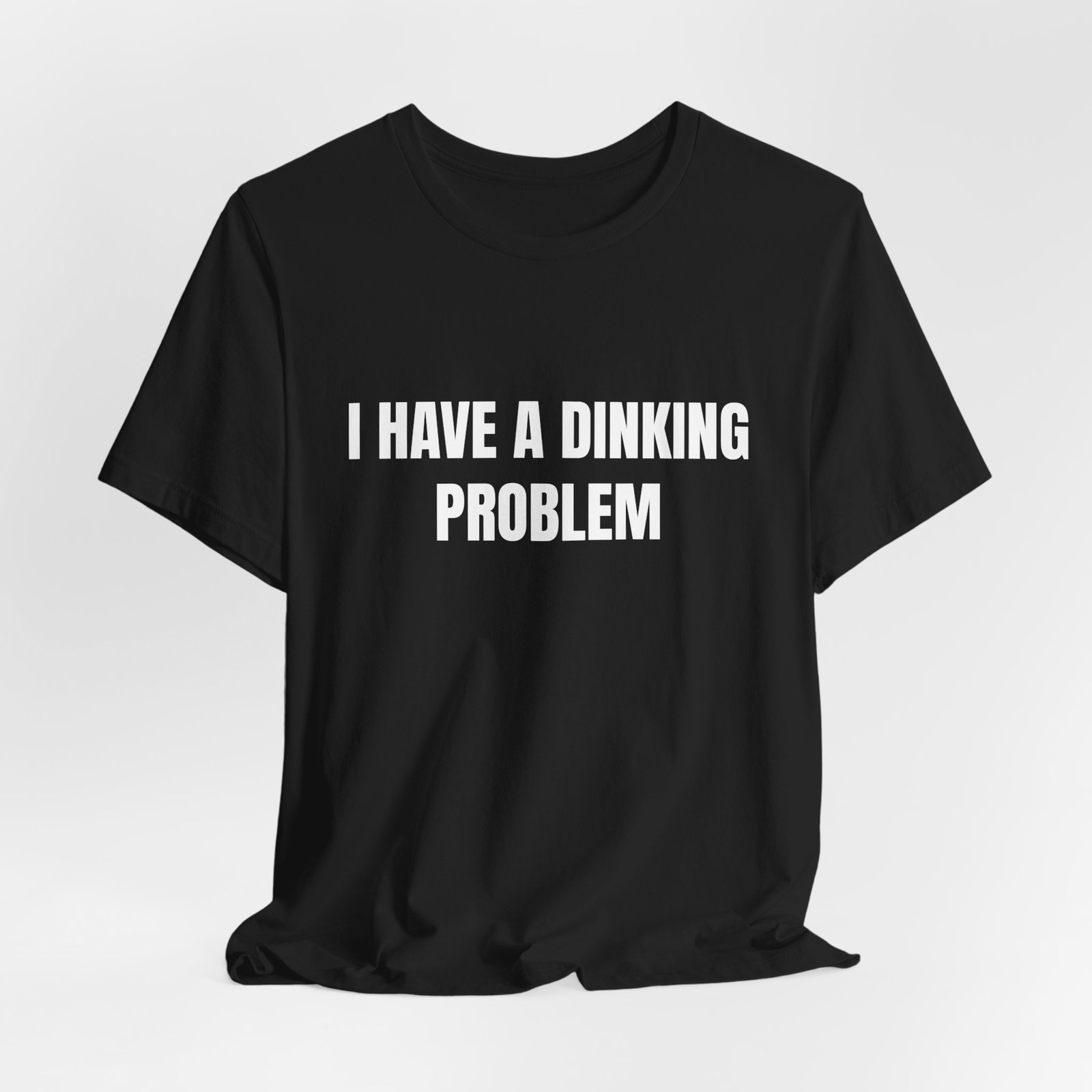 I Have A Dinking Problem Funny Graphic T-Shirt - Image 8