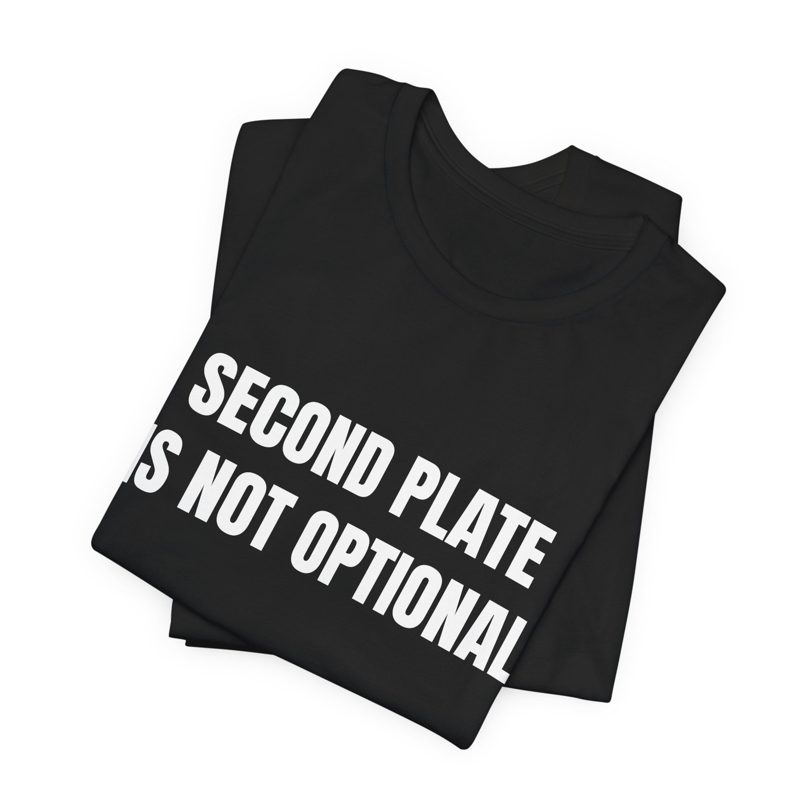 Second Plate Is Not Optional Funny Thanksgiving Graphic T-Shirt - Image 7