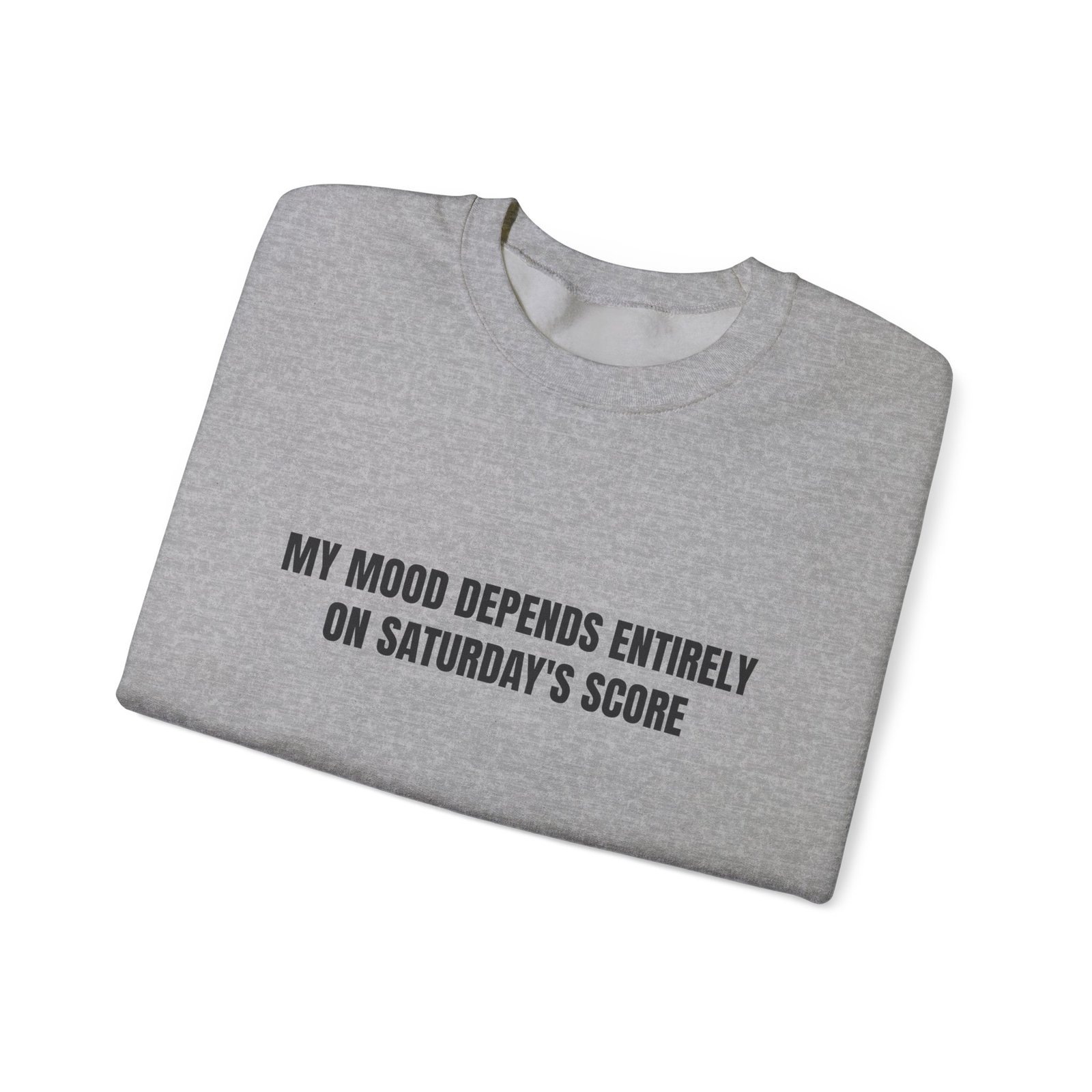 My Mood Depends Entirely On Saturday's Score Funny Crewneck Sweatshirt - Image 11