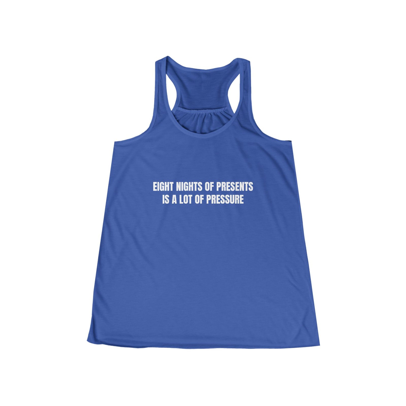 Eight Nights Of Presents Is A Lot Of Pressure Funny Hanukkah Women's Flowy Racerback Tank - Image 5