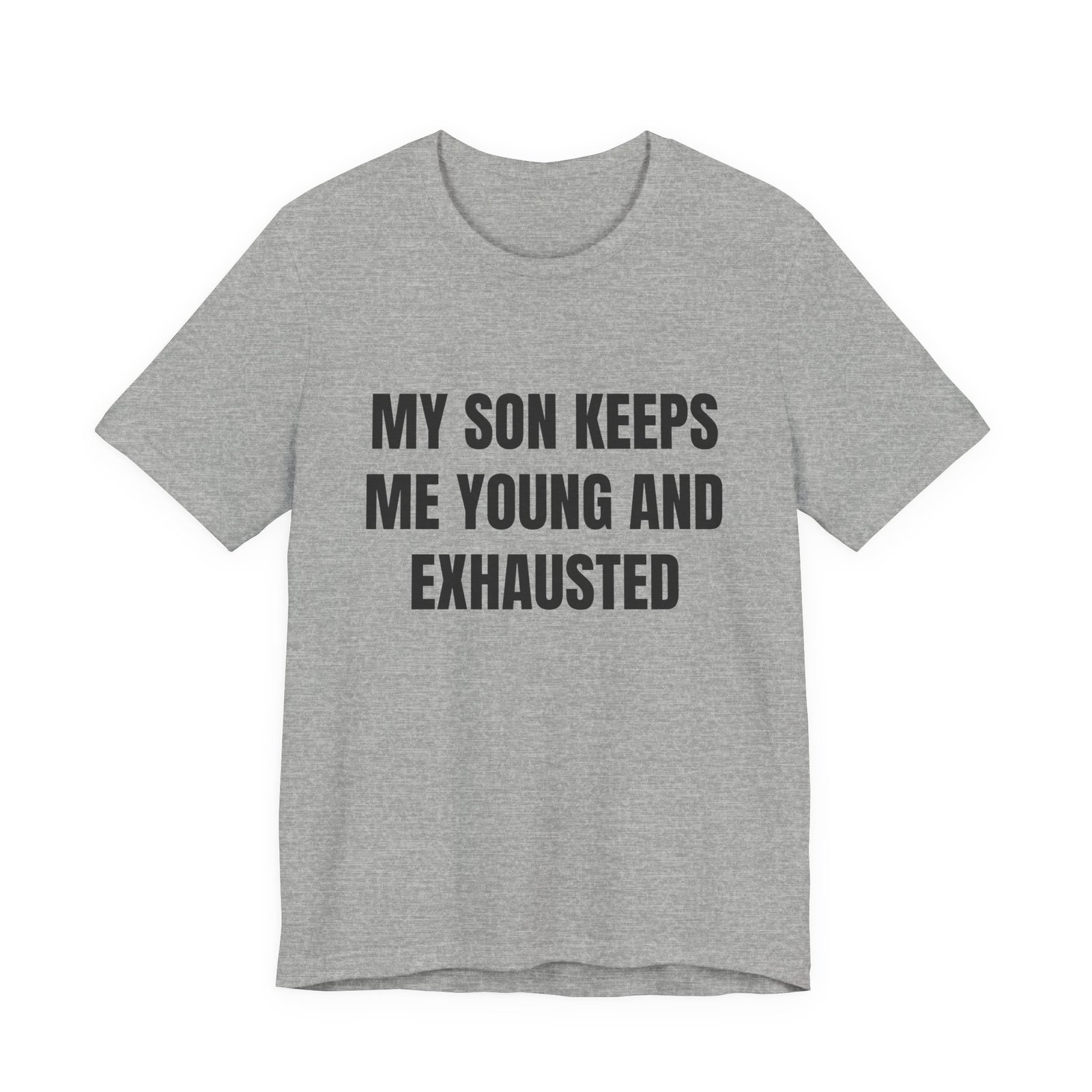 My Son Keeps Me Young And Exhausted Funny Graphic T-Shirt - Image 9