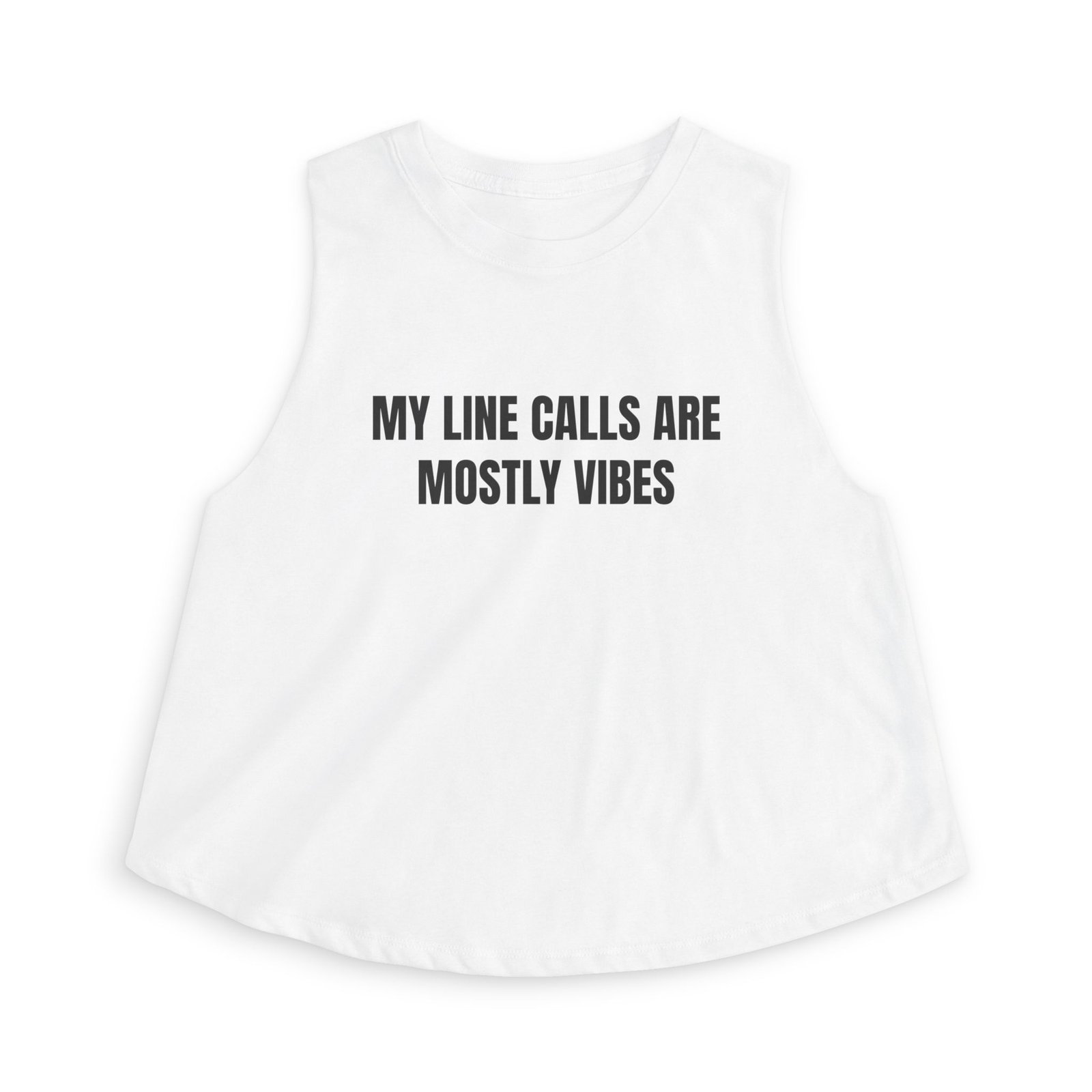 My Line Calls Are Mostly Vibes Funny Women's Crop Top
