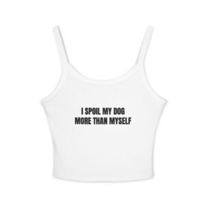 I Spoil My Dog More Than Myself Funny Graphic T-Shirt
