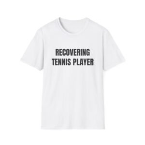 Recovering Tennis Player Funny Graphic T-Shirt