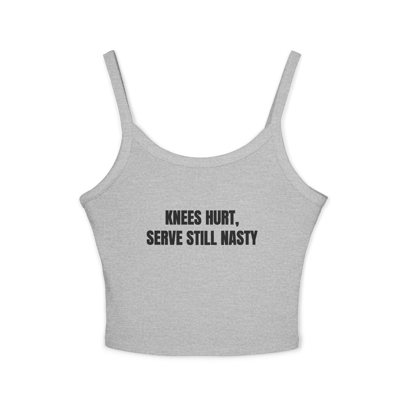 Knees Hurt, Serve Still Nasty Funny Women's Spaghetti Strap Tank - Image 9