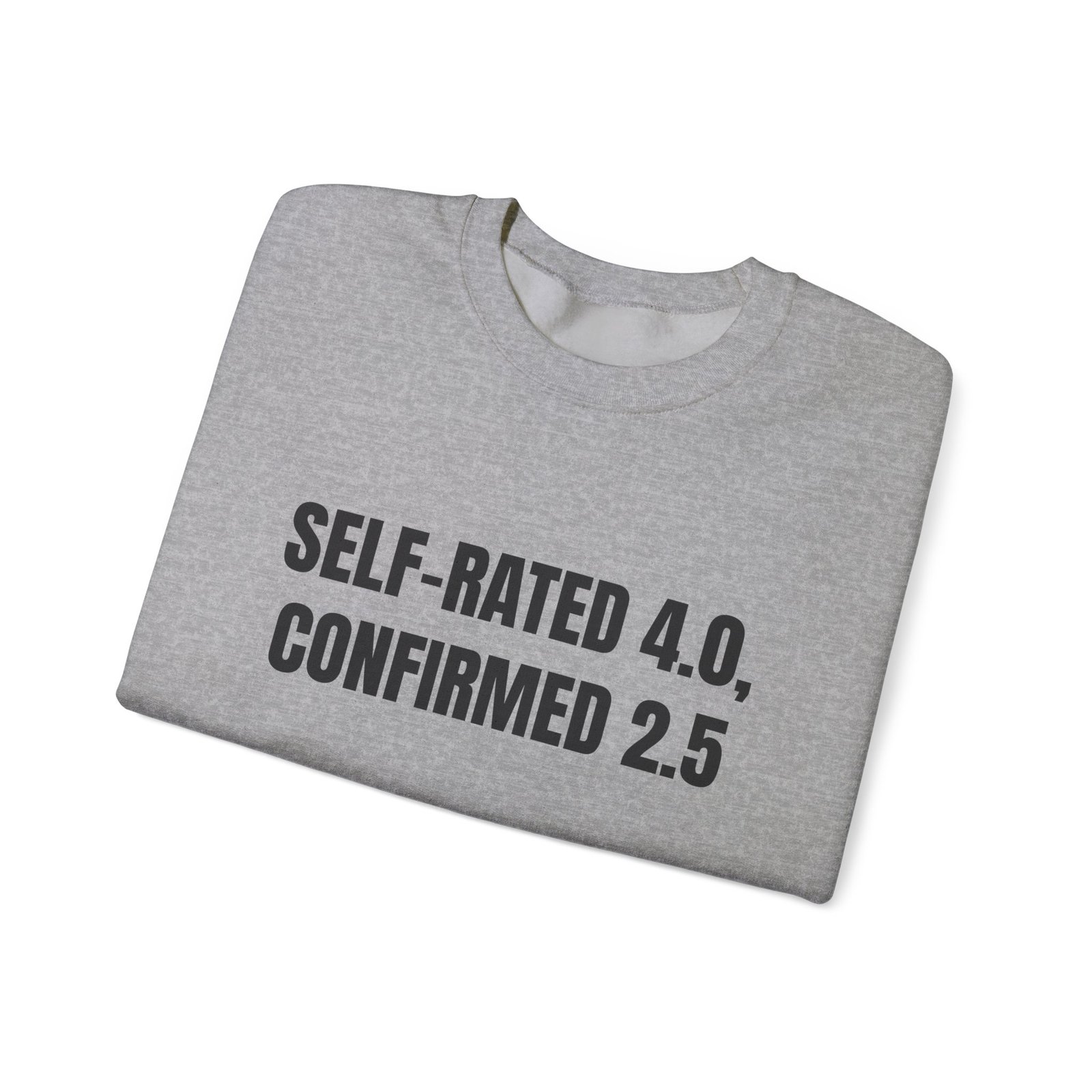 Self-Rated 4.0, Confirmed 2.5 Funny Crewneck Sweatshirt - Image 11