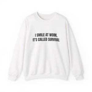 I Smile At Work, It’s Called Survival Funny Graphic T-Shirt