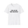 I Spoil My Dog More Than Myself Funny Graphic T-Shirt