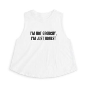 I’m Not Grouchy, I’m Just Honest Funny Graphic T-Shirt