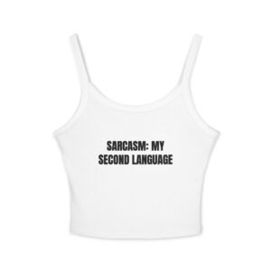 Sarcasm: My Second Language Funny Graphic T-Shirt