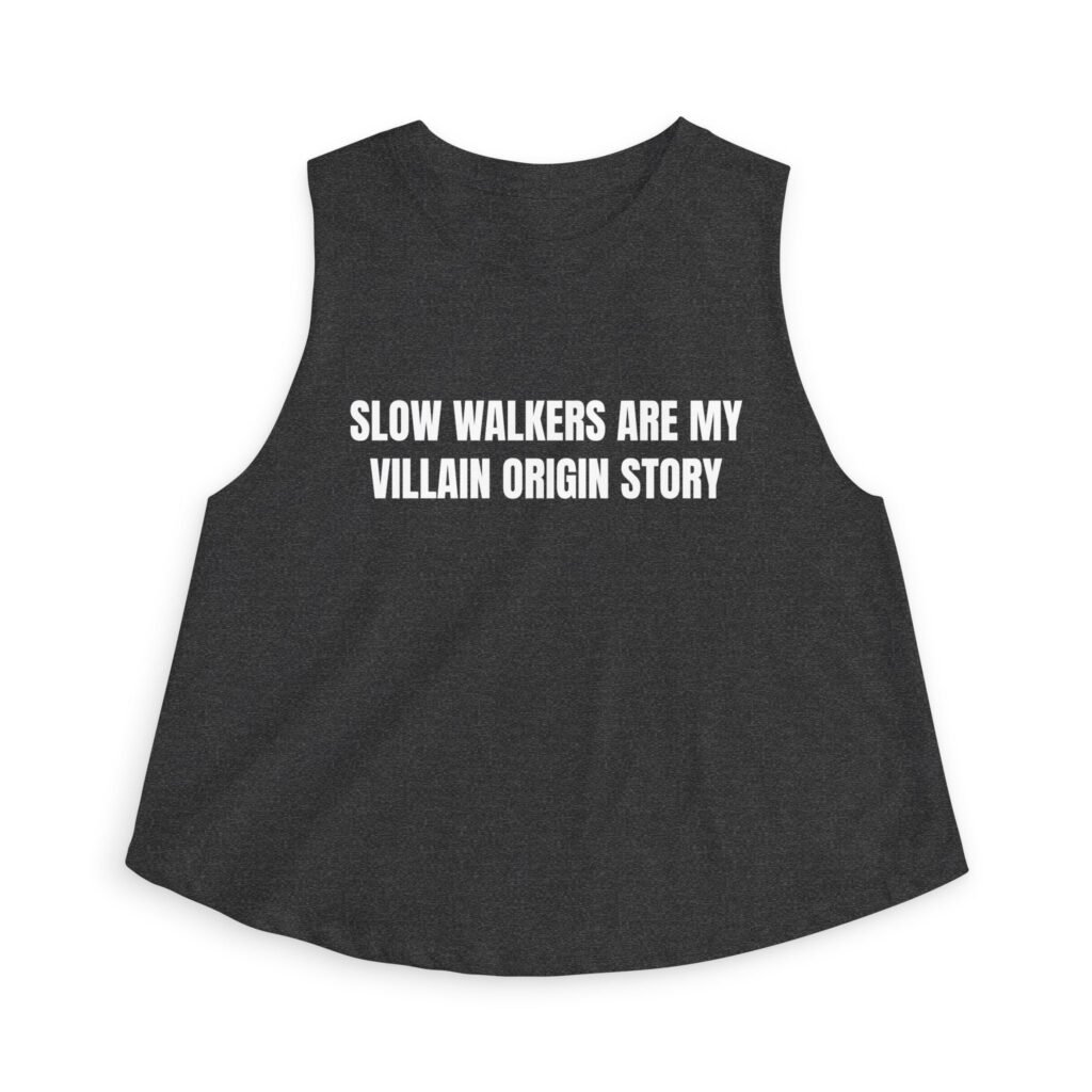 Slow Walkers Are My Villain Origin Story Funny Women's Crop Top - Image 3