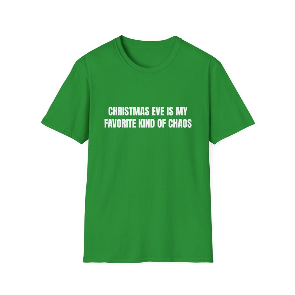 Christmas Eve Is My Favorite Kind Of Chaos Funny Christmas Graphic T-Shirt