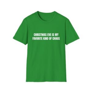Christmas Eve Is My Favorite Kind Of Chaos Funny Christmas Graphic T-Shirt
