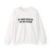 My Credit Score And I Are Not Speaking Funny Crewneck Sweatshirt