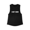 I Don't Know Funny Women's Flowy Muscle Tank