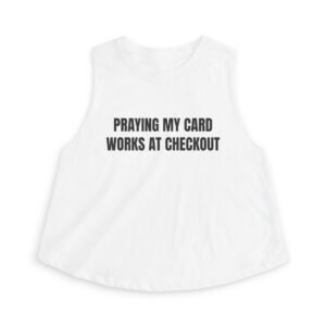 Praying My Card Works At Checkout Funny Graphic T-Shirt