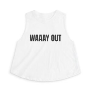 WAAAY OUT Funny Women's Crop Top