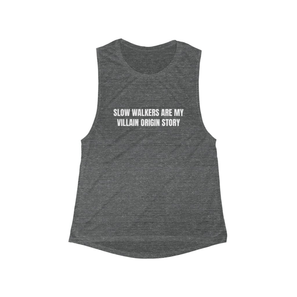 Slow Walkers Are My Villain Origin Story Funny Women's Flowy Muscle Tank - Image 2