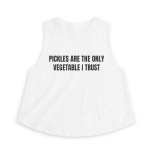 Pickles Are The Only Vegetable I Trust Funny Graphic T-Shirt
