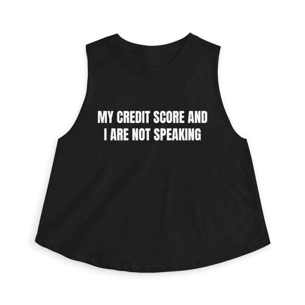 My Credit Score And I Are Not Speaking Funny Women's Crop Top - Image 2