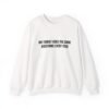 My Family Asks The Same Questions Every Year Funny Thanksgiving Crewneck Sweatshirt