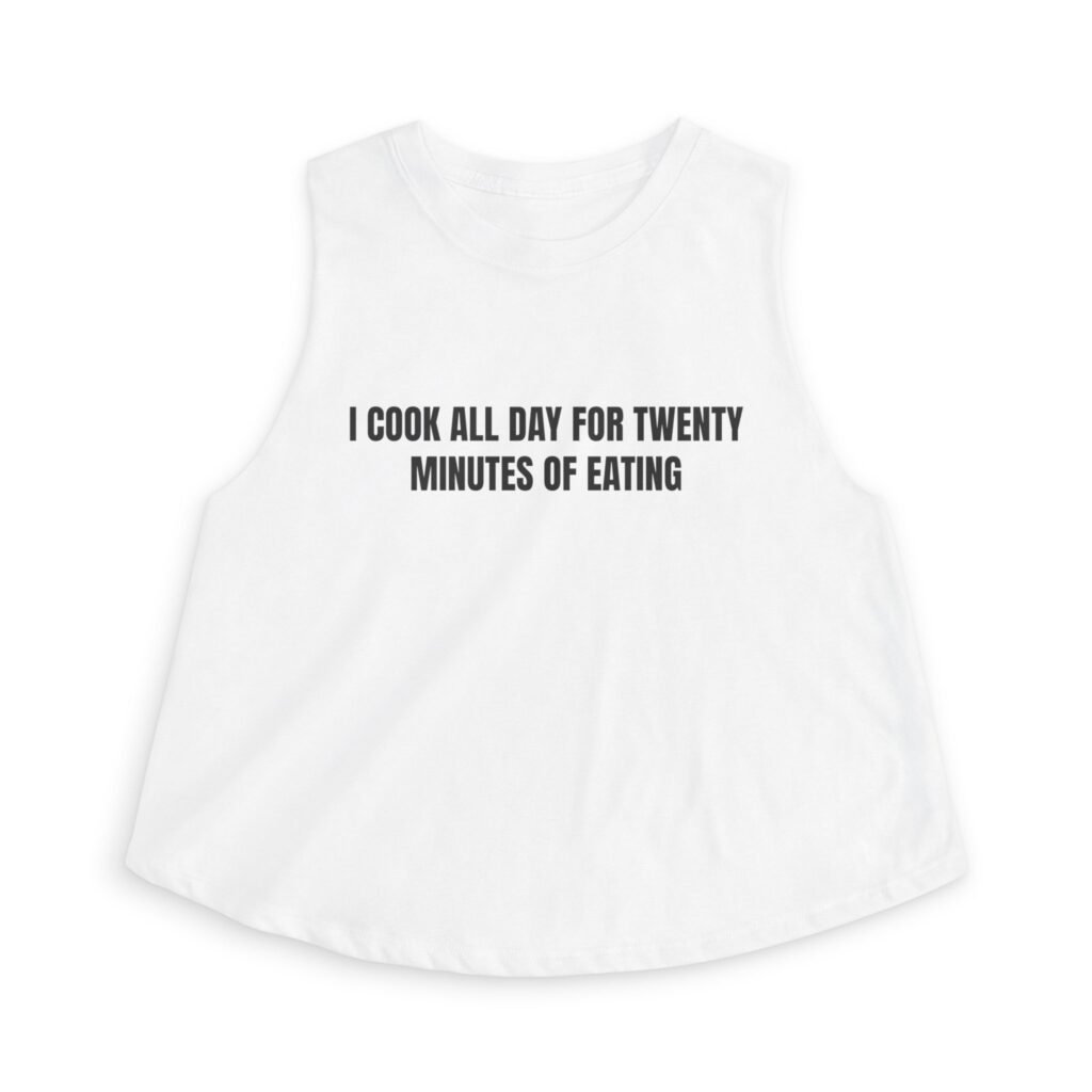 I Cook All Day For Twenty Minutes Of Eating Funny Thanksgiving Women's Crop Top