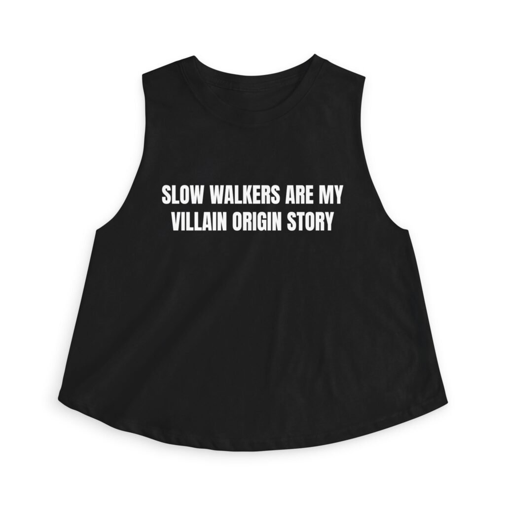 Slow Walkers Are My Villain Origin Story Funny Women's Crop Top - Image 2