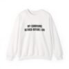My Eardrums Retired Before I Did Funny Crewneck Sweatshirt