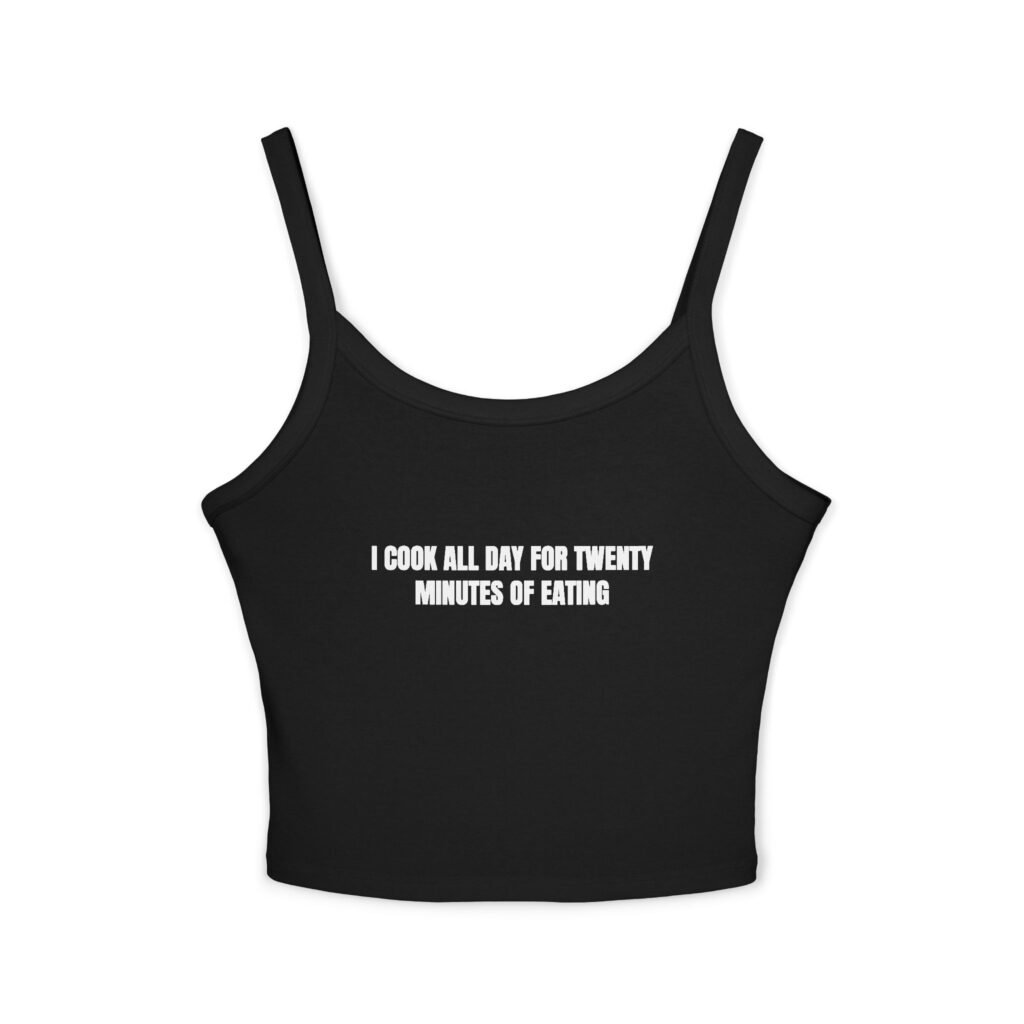 I Cook All Day For Twenty Minutes Of Eating Funny Thanksgiving Women's Spaghetti Strap Tank - Image 3