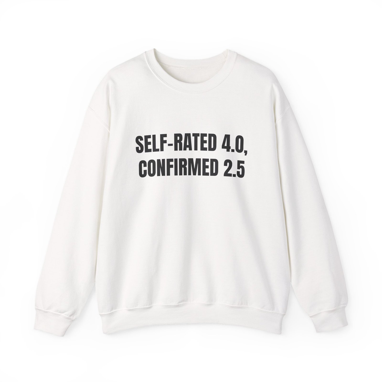 Self-Rated 4.0, Confirmed 2.5 Funny Crewneck Sweatshirt