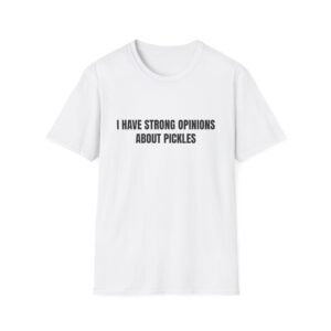 I Have Strong Opinions About Pickles Funny Graphic T-Shirt