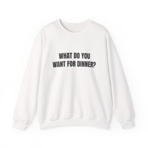 What Do You Want For Dinner? Funny Women’s Tee