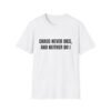 Chaos Never Dies, and Neither Do I Funny Graphic T-Shirt