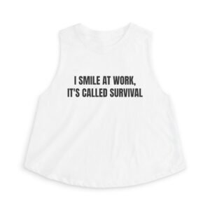 I Smile At Work, It’s Called Survival Funny Graphic T-Shirt