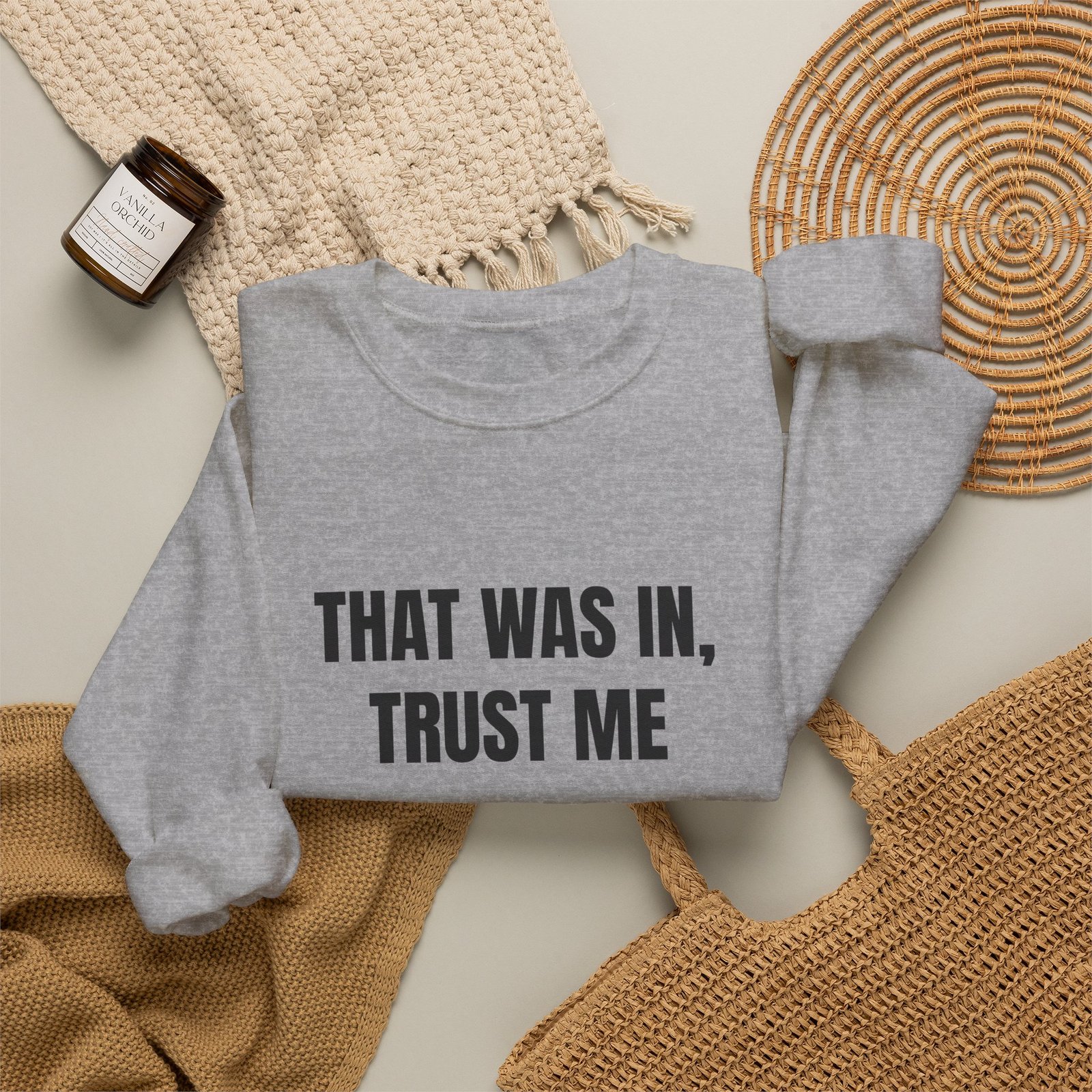 That Was In, Trust Me Funny Crewneck Sweatshirt - Image 12