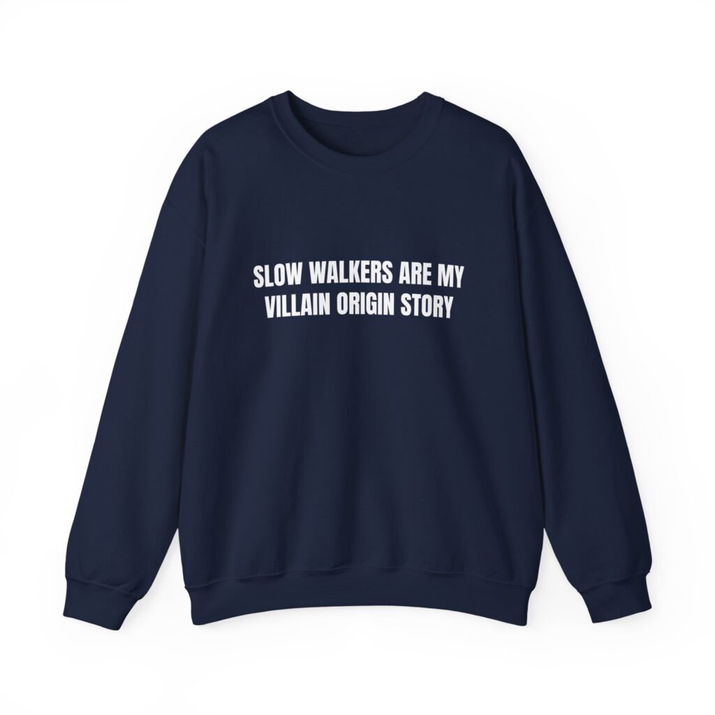 Slow Walkers Are My Villain Origin Story Funny Crewneck Sweatshirt - Image 2