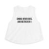 Chaos Never Dies, and Neither Do I Funny Women's Crop Top