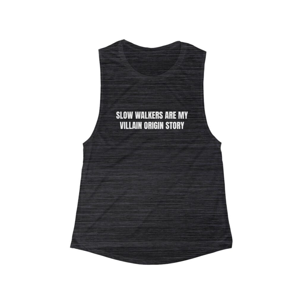 Slow Walkers Are My Villain Origin Story Funny Women's Flowy Muscle Tank - Image 3